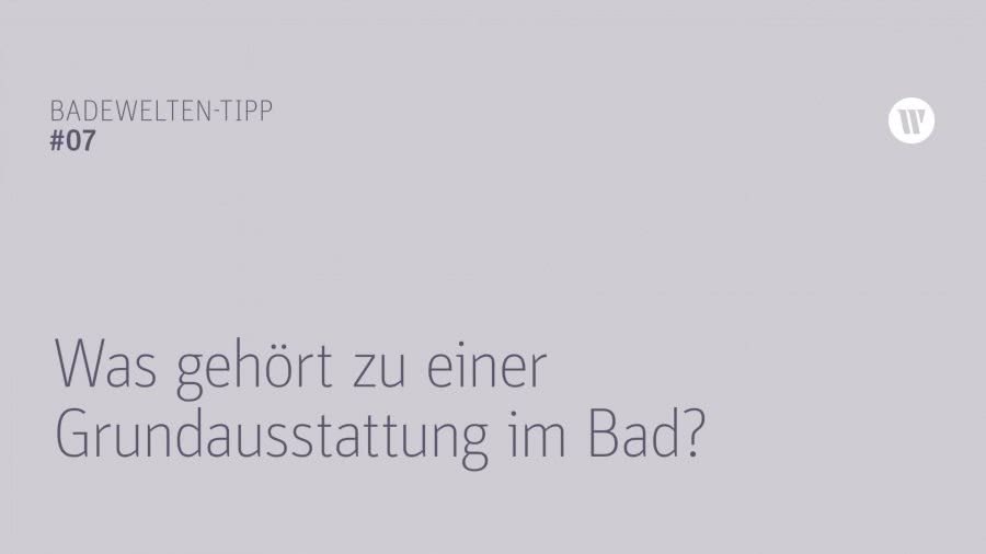 BW-Tipp 7 Was gehört zu einer Grundausstattung im Bad